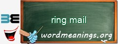 WordMeaning blackboard for ring mail